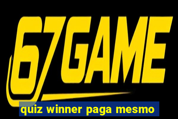 quiz winner paga mesmo